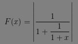 $ F(x)=\left|\dfrac{1}{ 1+\dfrac{1}{1+x} }\right| $