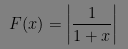 $F(x)=\left|\dfrac{1}{1+x}\right|$